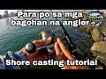 tutorial para sa shore casting | advance fishing technique for new angler