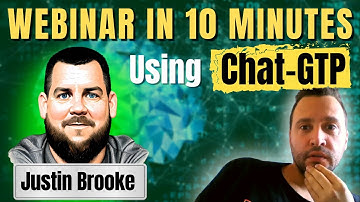 We Created A Webinar In 10 Minutes With Chat GPT w/ Justin Brooke
