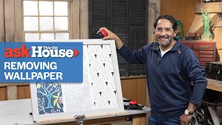 How To Remove Different Types of Wallpaper | Ask This Old House