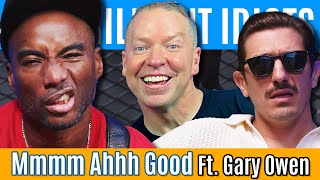 Mmmm Ahhh Good (Ft. Gary Owen) | Brilliant Idiots