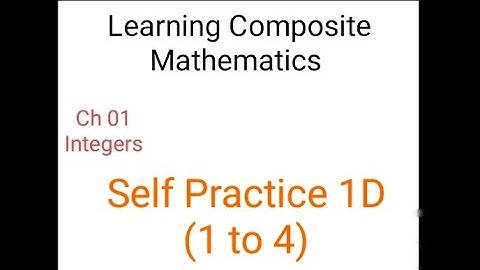 Learning Composite Mathematics Class 7 Ch 1 Integers Self Practice 1D (all Ques.)