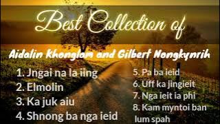 Best collection of Aidalin Khonglam & Gilbert Nongkynrih | khasi old songs collection |