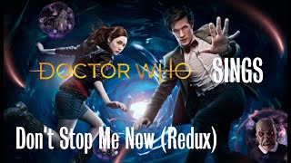 Doctor Who Sings - Don't Stop Me Now (Redux)