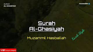 Surah Al-Ghasiyah Irama Kurdi Terbaru by Muzammil Hasballah (Teks Arab , Indo , English)