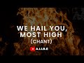 WE HAIL YOU MOST HIGH(Chant)- by A.I.I.B.E #explore #worship #chant #koinonia  #worshipwithaiibe