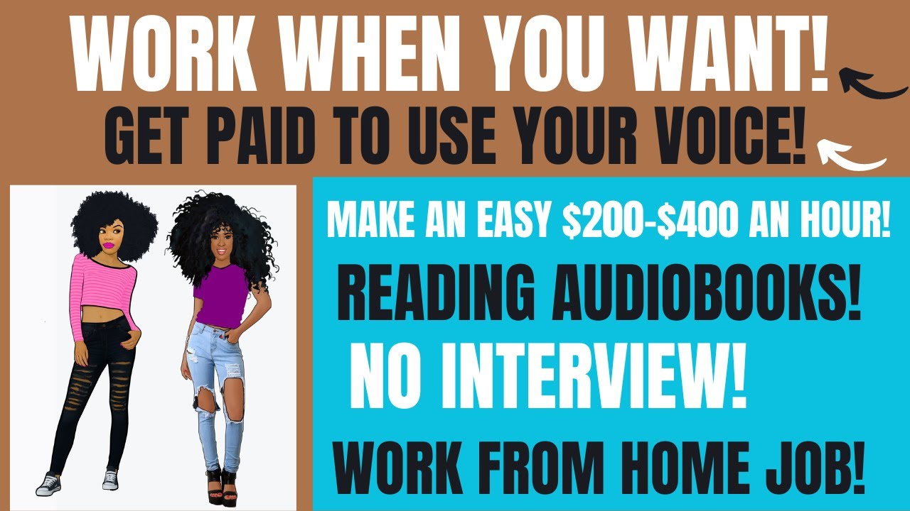 Get Paid To Use Your Voice! Reading Audiobooks Work When You Want Up To