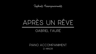 Après un Rêve by Gabriel Fauré - Piano Accompaniment in D Minor