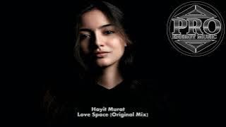 Hayit Murat - Love Space (Original Mix)
