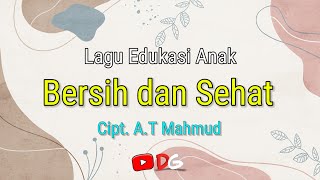 Lagu Bersih dan Sehat - Lagu Edukasi Anak - Lirik