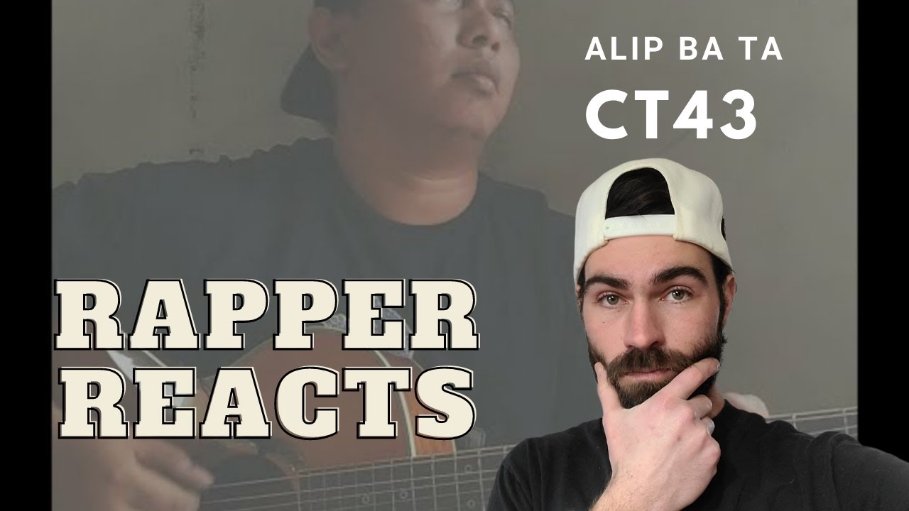 Alip Ba Ta - CT43 "RAPPER REACTS" (First Time Listening)
