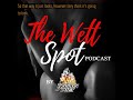 The wett spot episode 91  the foreplay edition w suzii of justpressforeplay