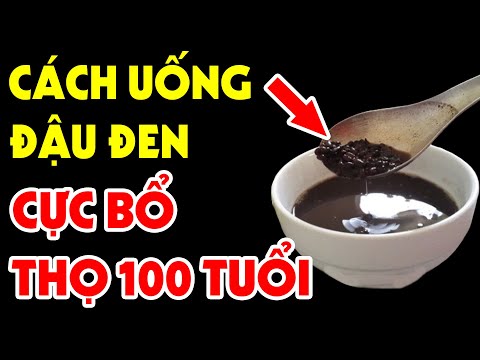 Mắc 14 Bệnh Này Chỉ Cần UỐNG NƯỚC ĐẬU ĐEN Là Khỏi Tịt, Bổ Gấp 100 Lần Nhân Sâm