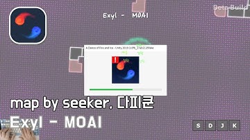 [ADOFAI custom][클리어 영상]MOAI(music by Exyl)(map by seeker, 다피쿤)