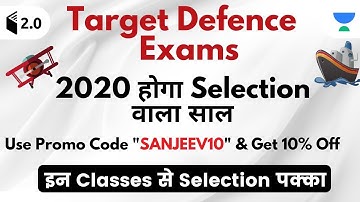 Target All Defence Exams | Use Promo Code "SANJEEV10" & Get 10% Off
