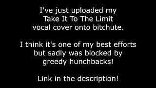 I JUST uploaded my Take It To The Limit EGOS cover to bitchute!