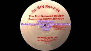 The Ron Norwood Review - This May Be The Last Time (Radio Mix) (1988) @DaSoulfulPlayList