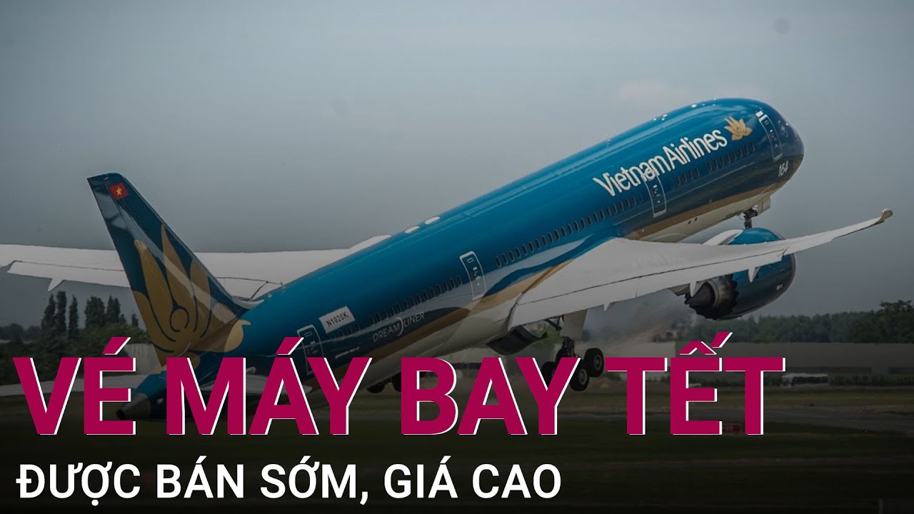 [Tiêu điểm thị trường] Vé máy bay Tết 2023 được bán sớm, giá cao ngất ngưởng | VTC Now