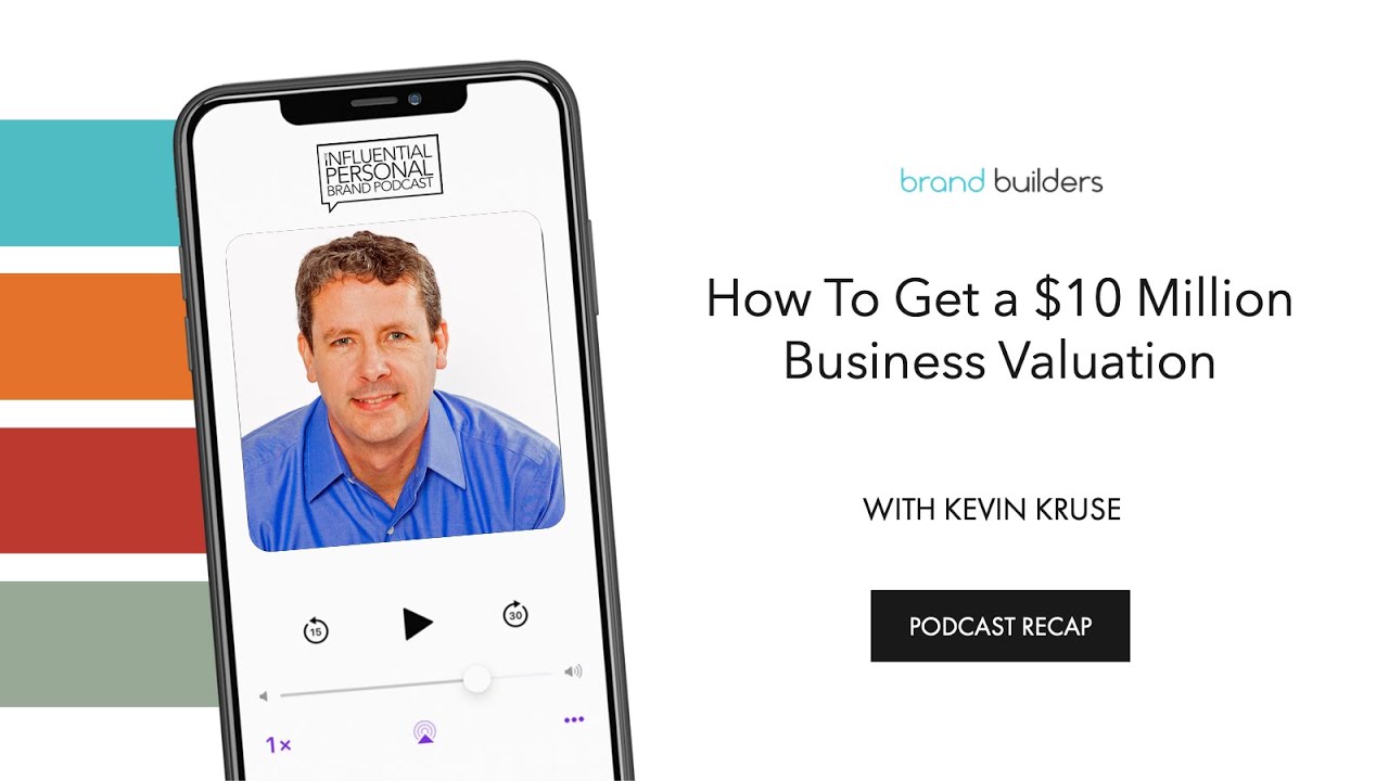 How To Get a $10 Million Business Valuation with Kevin Kruse | Recap Episode