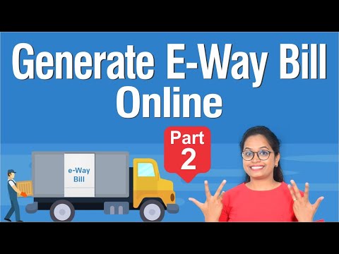 #2 How to Generate E-Way Bill online | What is E Way Bill 2021 under GST