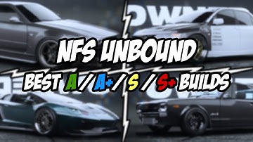 **BEST** NFS Unbound {A / A+ / S / S+} Builds [Most OVERPOWERED Builds for The Grand!] [NFS Unbound]