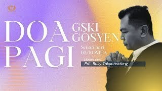 DOA PAGI | Pdt. Rully Takaonselang | 21 Mei 2024 | 05.00 Wita