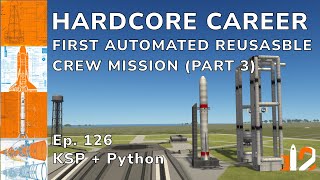 KSP Hardcore Career - First Python Automated Reusable Crew Mission! (Continued, continued again...)