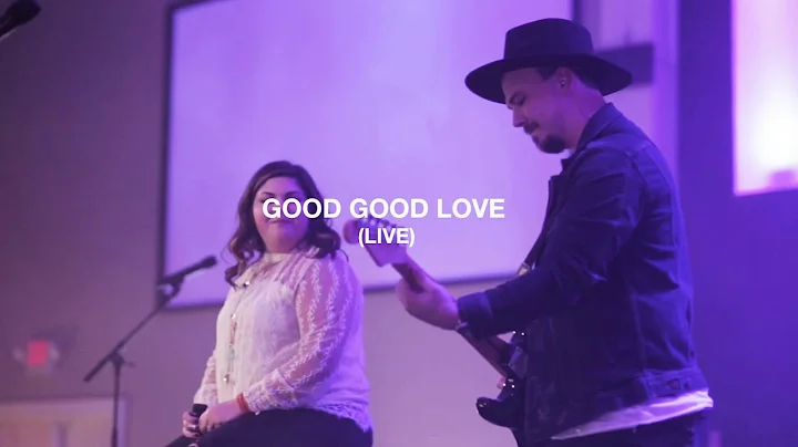 Good Good Love (LIVE) - Anna Benton