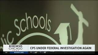 Chicago Public Schools Under Federal Investigation Again - CBS News Chicago, 4-30-25