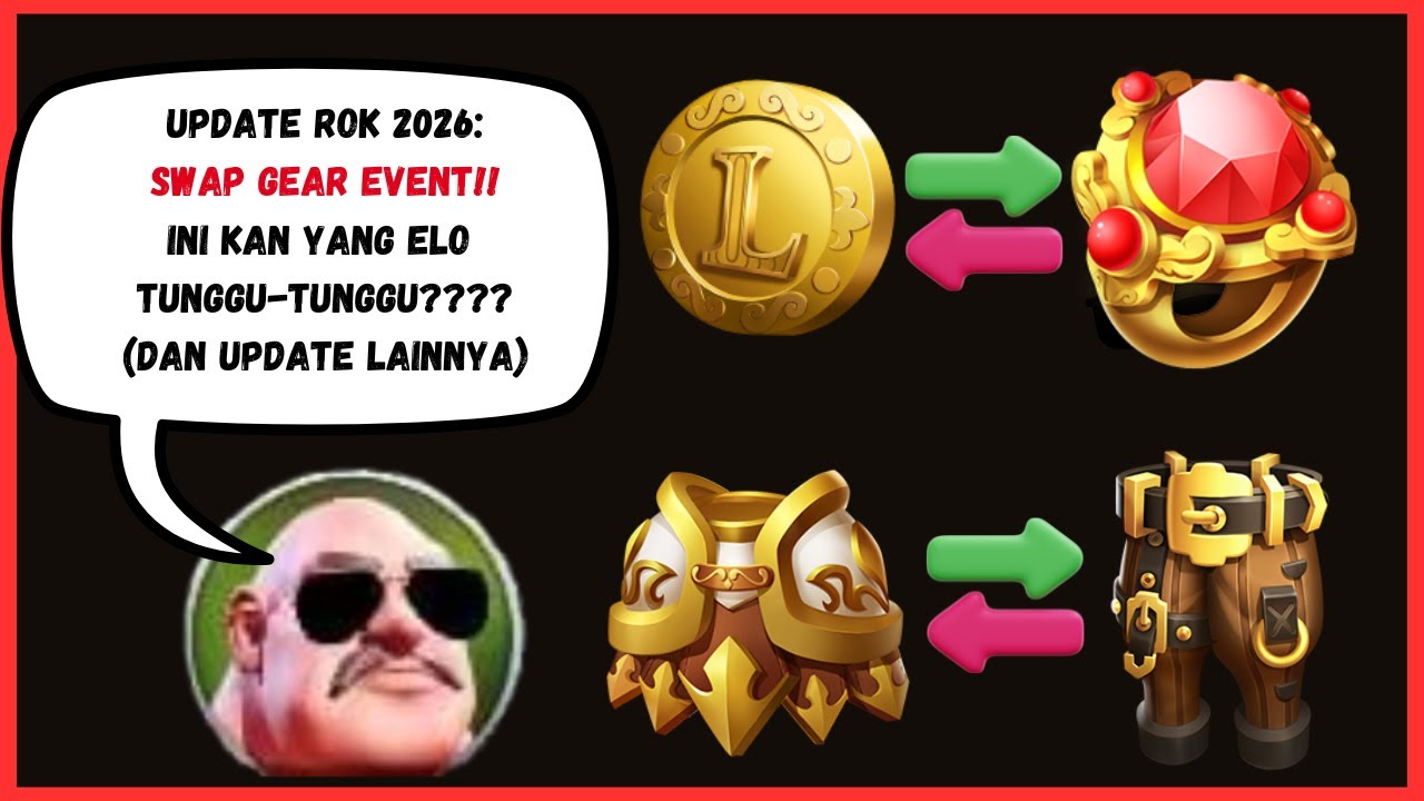 Swap Event Rok Update ROK 2026: Event SWAP GEAR!!!! (Dan Update Lainnya) # ...
