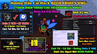 Căng - Login Roblox Ban Wave ❗ Cách Tải Và Cài Hack Blox Fruits Delta X VNG V2.724 Cho Người Mới A-Z