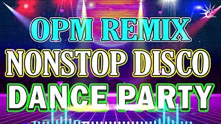🎧NEW NONSTOP OPM DISCO REMIX 2022-2023 🎧 Party Dance Music 2022 - Pinoy Disco Remix