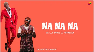 Willy Paul Ft. Marioo - Na Na Na (Official Lyric Video)