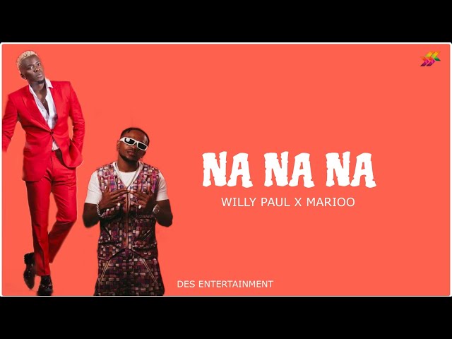 Willy Paul Ft. Marioo - Na Na Na (Official Lyric Video) class=