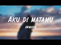 Armada - Aku Di Matamu (Lyrics)