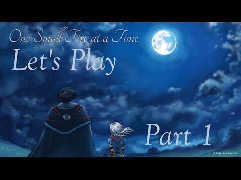 Let's Play: One Small Fire At A Time | Part 1 - Return To Overture