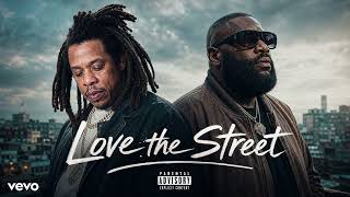 Rick Ross Ft Jay Z love The Street   