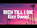 Kizz Daniel - RTID (Rich Till I Die) (Lyrics)