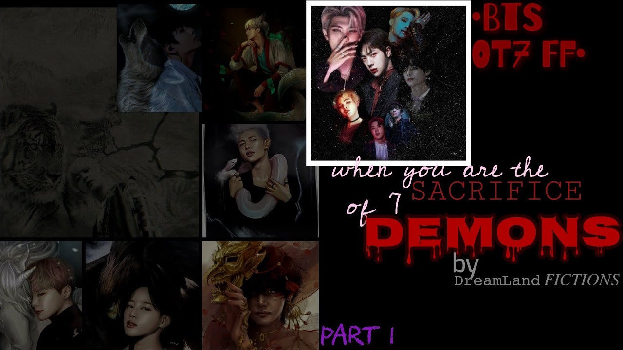 •|| BTS OT7 FF ||• When you are the sacrifice of 7 demons [PART 1]