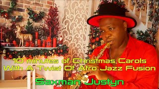 Medley of Christmas Carols with a twist of Afro Jazz Fusion #saxmanjustyn #afrobeat #cover #sax
