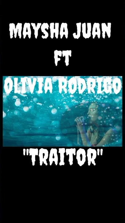 MAYSHA JUAN X FACTOR ft OLIVIA RODRIGO - TRAITOR (EDITAN)