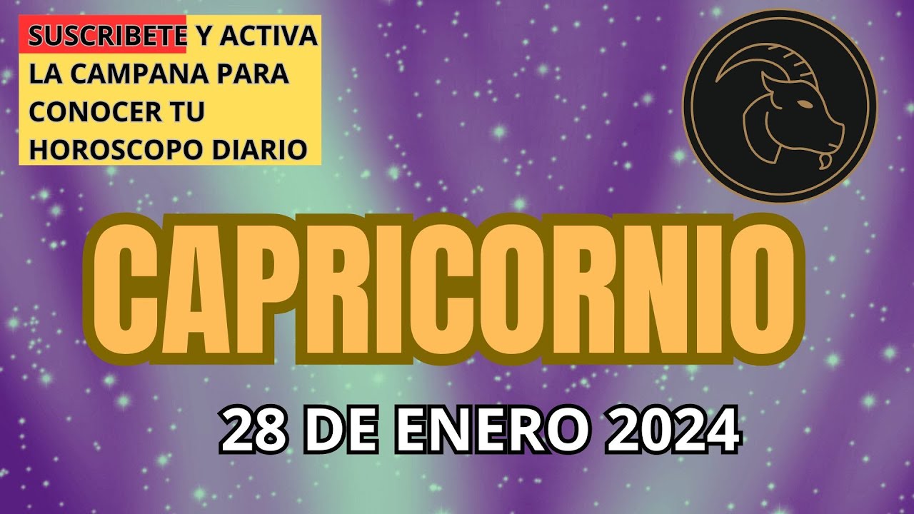 HORÓSCOPO DE HOY CAPRICORNIO 28 ENERO 2024 capricornio horoscopo 