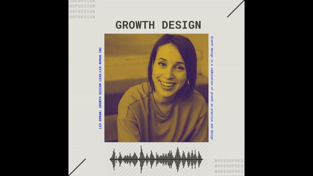 Nodes of Design#55: Growth Design by Lex Roman