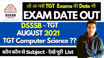 BIG UPDATE : DSSSB TGT Computer Science Exam Date OUT | August 2021 | Kartik