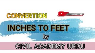 Conversion Inches Into Feet By Civil Academy Urdu