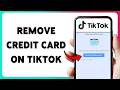 How To Remove Credit Card On TikTok | Delete Payment Method From TikTok 2026