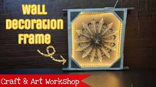 DIY - Wall hanging decoration frame - Easy way to make wall hanging light frame with paper