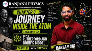Class 9 Chemistry | Rutherford and Bohr's Model Explained | Lecture 02 | Journey inside Atom |