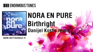 Nora En Pure - Birthright (Danijel Kostic Remix) [Official]