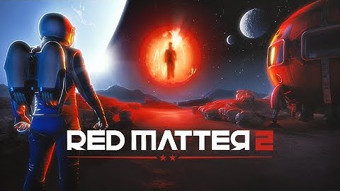 Red Matter 2 - Gameplay Walkthrough - No Commentary - Part 2