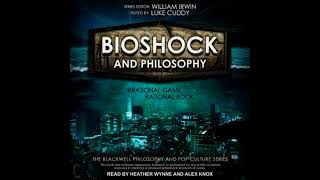 BioShock and Philosophy: Irrational Game, Rational Book - Luke Cuddy (editor)